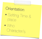 OrientationSetting Time &  place Who  Character/s