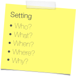 SettingWho?
What?
When?
Where?
Why?