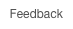 Feedback