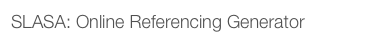 SLASA: Online Referencing Generator