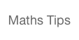Maths Tips