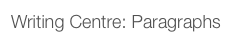 Writing Centre: Paragraphs